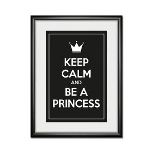 Rahmenbild "Keep Calm And Be A Princess"